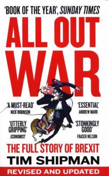 Paperback All Out War: The Full Story of How Brexit Sank Britain's Political Class Book