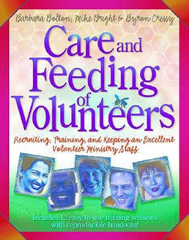 Paperback Care and Feeding of Volunteers: Recruiting, Training, and Keeping an Excellent Volunteer Staff Book