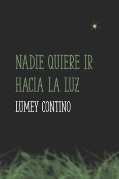 Paperback Nadie quiere ir hacia la luz [Spanish] Book