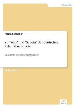 Paperback Zu "Sein" und "Schein" der deutschen Arbeitslosenquote: Ein deutsch-amerikanischer Vergleich [German] Book