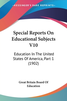 Special Reports On Educational Subjects V10: Education In The United States Of America, Part 1