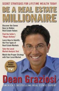 Hardcover Be a Real Estate Millionaire: Secret Strategies to Lifetime Wealth Today Book