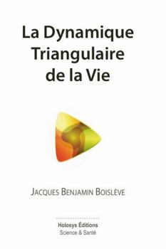 Paperback La Dynamique Triangulaire de la Vie [French] Book