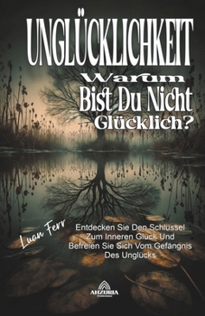 Paperback Unglücklichkeit - Warum bist du nicht glücklich [German] Book