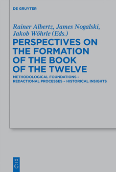 Hardcover Perspectives on the Formation of the Book of the Twelve: Methodological Foundations - Redactional Processes - Historical Insights Book