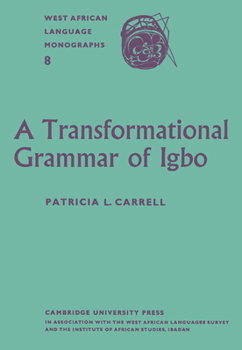 A Transformational Grammar of Igbo (West African Language Monograph)