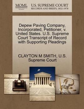 Paperback DePew Paving Company, Incorporated, Petitioner, V. United States. U.S. Supreme Court Transcript of Record with Supporting Pleadings Book