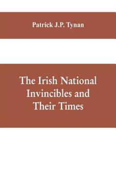 Paperback The Irish National Invincibles and Their Times Book