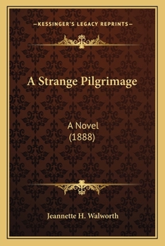 Paperback A Strange Pilgrimage: A Novel (1888) Book