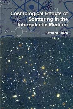 Paperback Cosmological Effects of Scattering in the Intergalactic Medium Book