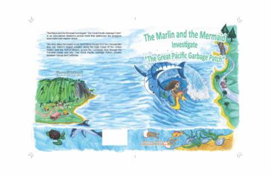 Paperback The Marlin and the Mermaid Investigate "The Great Pacific Garbage Patch" Book