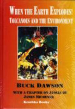 Hardcover When the Earth Explodes: Volcanoes and the Environment Book