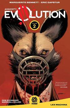 Animosity: Evolution Vol. 2: Lex Machina - Book #2 of the Animosity: Evolution (Collected Editions)