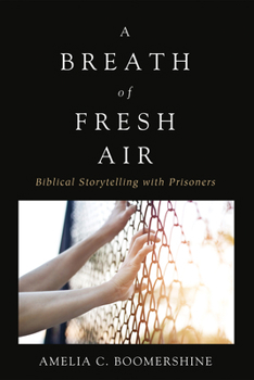 Paperback A Breath of Fresh Air: Biblical Storytelling with Prisoners Book