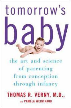 Hardcover Tomorrow's Baby: The Art and Science of Parenting from Conception Through Infancy Book