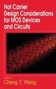 Hardcover Hot Carrier Design Considerations for MOS Devices and Circuits Book