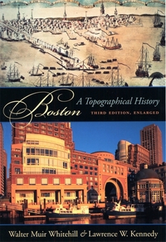 Hardcover Boston: A Topographical History, Third Edition, Enlarged Book