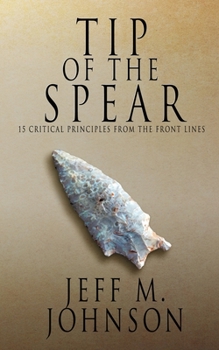 Paperback Tip of the Spear: 15 Critical Business Principles from the Front Lines Book