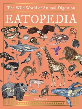Hardcover Eatopedia: The Wild World of Animal Digestion Book