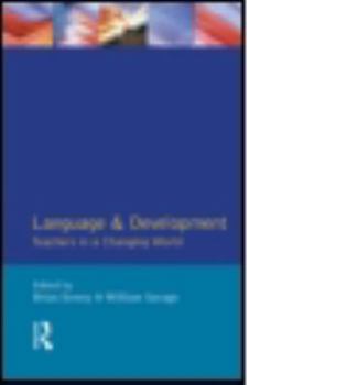 Language and Development: Teachers in a Changing World (Applied Linguistics and Language Study) - Book  of the Applied Linguistics and Language Study