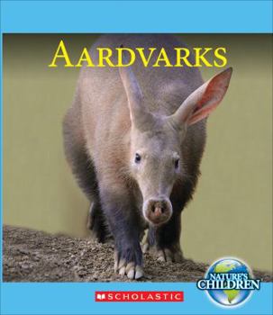 Paperback Aardvarks (Nature's Children) Book