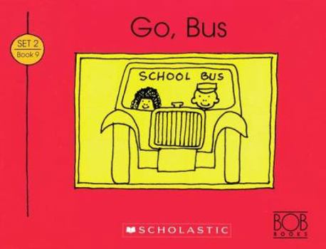 Go, bus (Bob books) - Book #9 of the Bob Books Set 2: Advancing Beginners