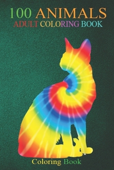 100 Animals: Tie Dye Caracal Rainbow Print Cat Kitty Hippie Peace -m4lGX An Adult Wild Animals Coloring Book with Lions, Elephants, Owls, Horses, Dogs, Cats, and Many More!
