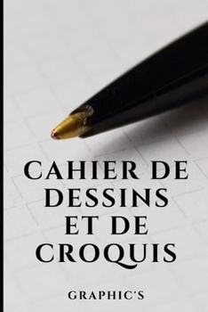 Paperback Cahier de Dessins Et de Croquis: 100 pages vierges - id?es cr?atives - arts [French] Book