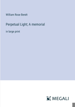 Paperback Perpetual Light; A memorial: in large print Book