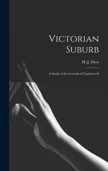 Hardcover Victorian Suburb; a Study of the Growth of Camberwell Book