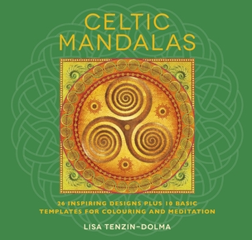 Paperback Celtic Mandalas: 32 Inspiring Designs Plus 10 Basic Templates for Colouring and Meditation Book