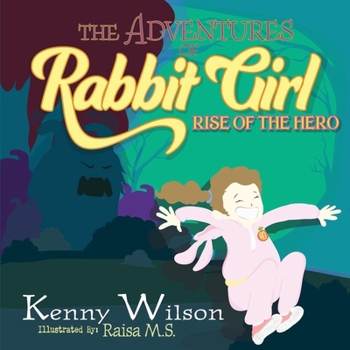 Paperback The Adventures of Rabbit Girl: Rise of the Hero Book