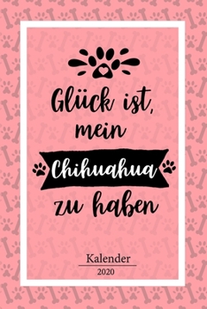 Chihuahua Kalender 2020: Geschenk Wochenplaner, Terminkalender 2020 f�r Hundebesitzer, Frauchen Herrchen eines Hundes. Lustiger Spruch Geschenkidee zu Weihnachten unter 10 Euro als Planer Organizer, T