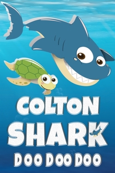 Paperback Colton: Colton Shark Doo Doo Doo Notebook Journal For Drawing or Sketching Writing Taking Notes, Custom Gift With The Girls Na Book