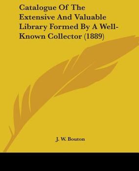 Catalogue Of The Extensive And Valuable Library Formed By A Well-Known Collector