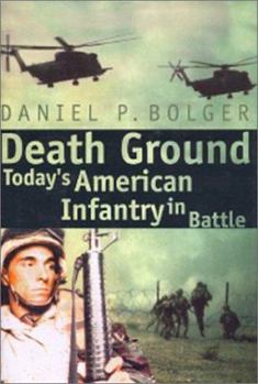 Hardcover Death Ground: Today's American Infantry in Battle Book