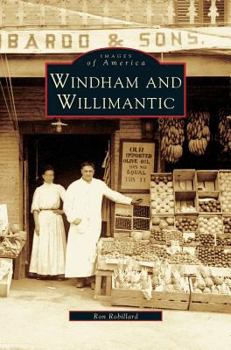 Windham and Willimantic - Book  of the Images of America: Connecticut