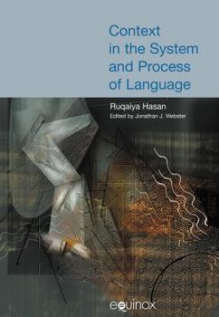 Paperback Context in the System and Process of Language: The Collected Works of Ruqaiya Hasan Volume 4 Book