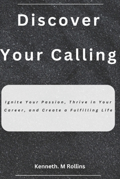 Discover Your Calling: Ignite Your Passion, Thrive in Your Career, and Create a Fulfilling Life (Beyond The Bottom Line)