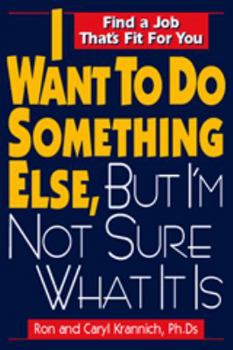 Paperback I Want to Do Something Else, But I'm Not Sure What It Is: Find a Job That's Fit for You Book