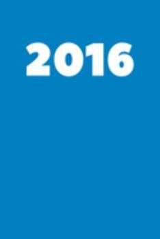 Paperback 2016: Lined Journal Notebook, Diary or Planner Paperback Size 6x9 Inches Book