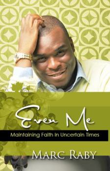 Paperback Even Me: Maintaining Faith In Uncertain Times Book