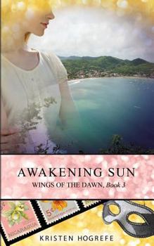 Awakening Sun - Book #3 of the Wings of the Dawn