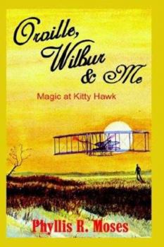 Hardcover Orville, Wilbur & Me: Magic at Kitty Hawk Book