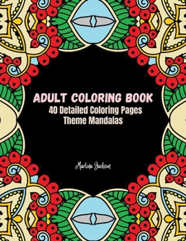 Paperback Adult Coloring Book Mandalas: 40 Detailed Coloring Pages Theme Mandalas Book