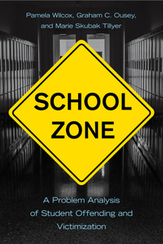 Hardcover School Zone: A Problem Analysis of Student Offending and Victimization Book