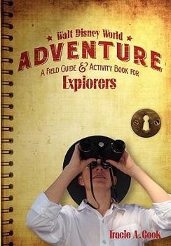 Paperback Walt Disney World Adventure: A Field Guide and Activity Book for Explorers Book