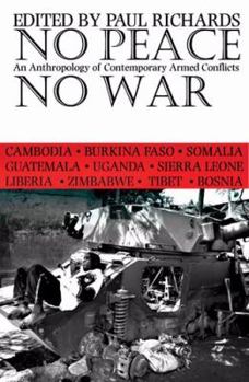 Hardcover No Peace, No War: An Anthropology of Contemporary Armed Conflicts Book