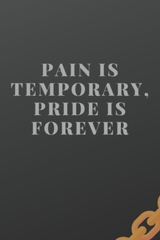 Pain is Temporary: Workout log (Diary, Journal), 110 pages, 6 x 9 inches