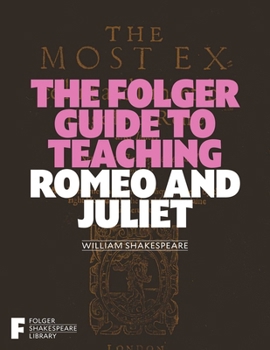 Paperback The Folger Guide to Teaching Romeo and Juliet Book